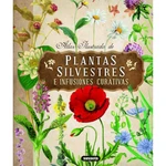 Libro Atlas Ilustrado de plantas silvestres e infusiones Libro Atlas Ilustrado de plantas silvestres e infusiones
